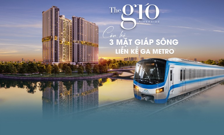 The Gió Riverside – Dự án căn hộ ven sông cạnh ga Metro